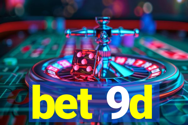 bet 9d